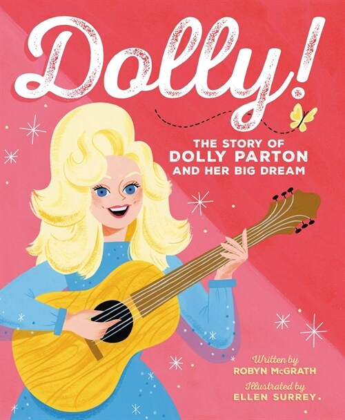 Dolly!: The Story of Dolly Parton and Her Big Dream (Hardcover)