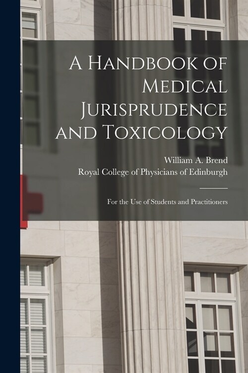 A Handbook of Medical Jurisprudence and Toxicology: for the Use of Students and Practitioners (Paperback)