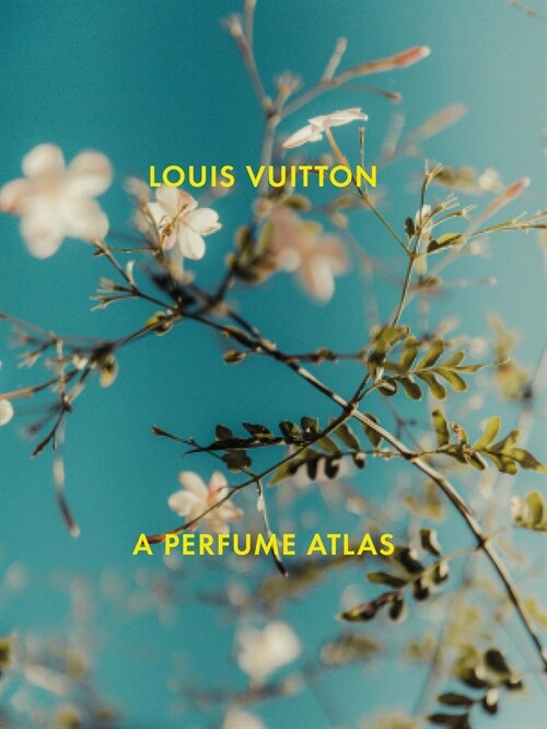 Louis Vuitton: A Perfume Atlas (Hardcover)