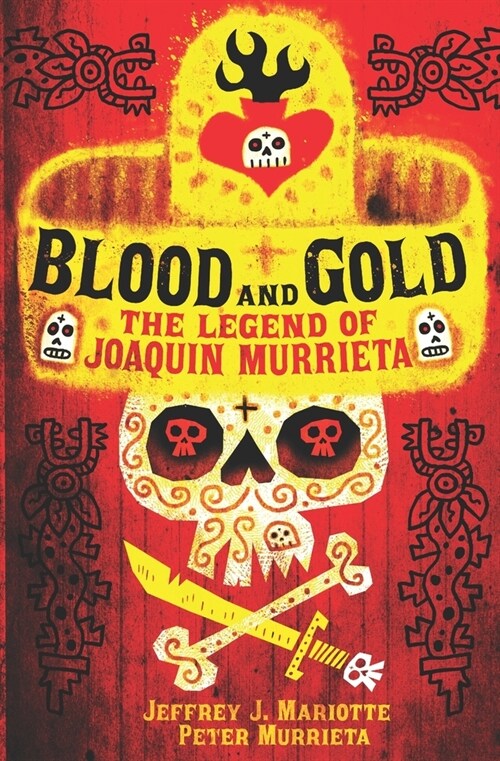 Blood and Gold: The Legend of Joaquin Murrieta (Paperback)