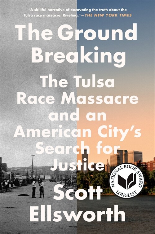 The Ground Breaking: The Tulsa Race Massacre and an American Citys Search for Justice (Paperback)