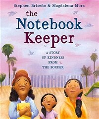 (The) notebook keeper :a story of kindness from the border 