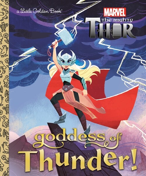 Goddess of Thunder! (Marvel Thor) (Hardcover)