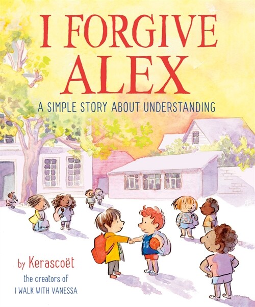 I Forgive Alex: A Simple Story about Understanding (Hardcover)