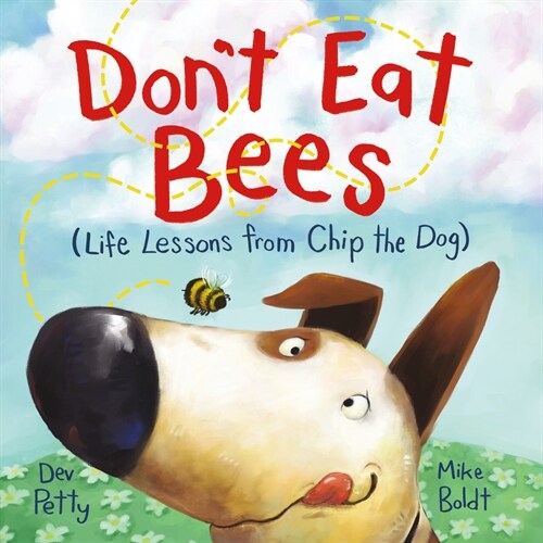 Dont Eat Bees: Life Lessons from Chip the Dog (Library Binding)