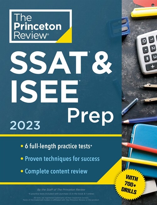 Princeton Review SSAT & ISEE Prep, 2023: 6 Practice Tests + Review & Techniques + Drills (Paperback)