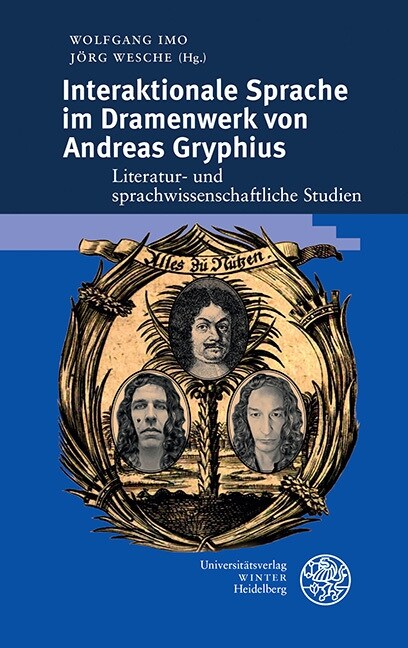 Interaktionale Sprache Im Dramenwerk Von Andreas Gryphius: Literatur- Und Sprachwissenschaftliche Studien (Hardcover)