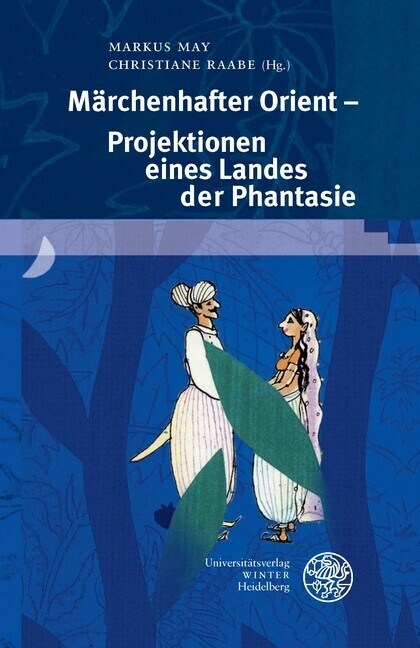 Marchenhafter Orient - Projektionen Eines Landes Der Phantasie (Hardcover)