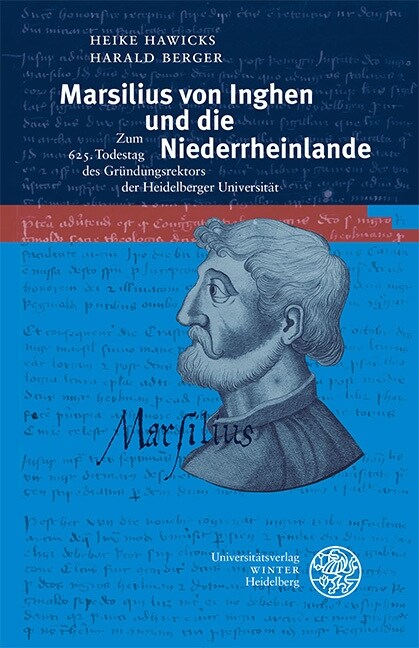 Marsilius Von Inghen Und Die Niederrheinlande: Zum 625. Todestag Des Grundungsrektors Der Heidelberger Universitat (Paperback)