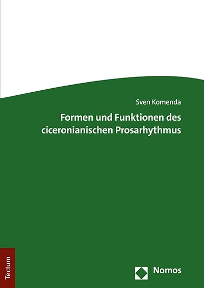 Formen Und Funktionen Des Ciceronianischen Prosarhythmus (Paperback)