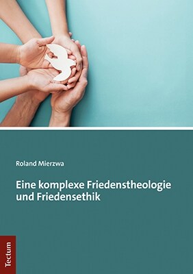 Eine Komplexe Friedenstheologie Und Friedensethik (Paperback)