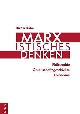 Marxistisches Denken: Philosophie - Gesellschaftsgeschichte - Okonomie (Hardcover)