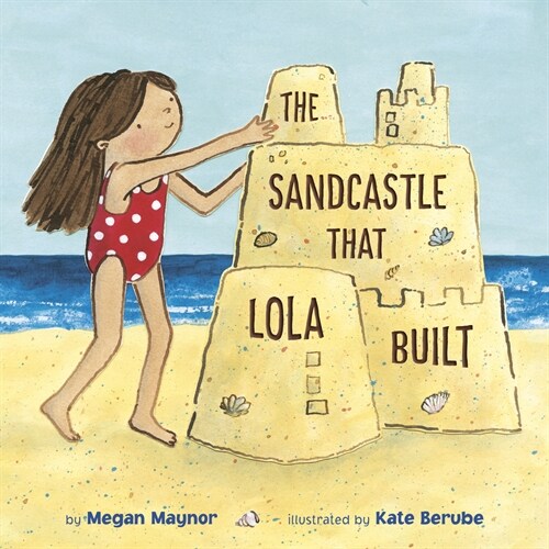The Sandcastle That Lola Built (Paperback)