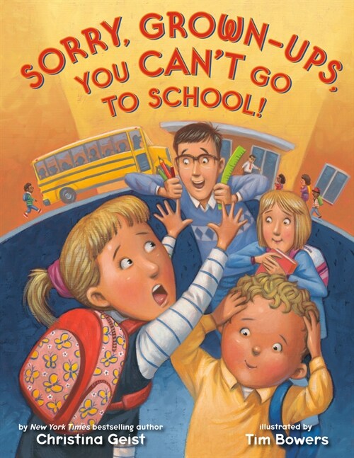 Sorry, Grown-Ups, You Cant Go to School! (Paperback)