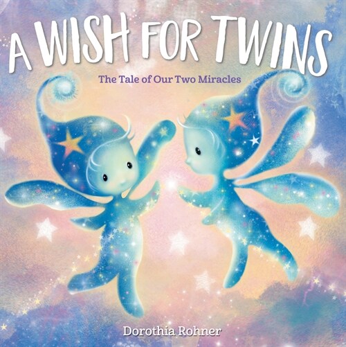 A Wish for Twins: The Tale of Our Two Miracles (Library Binding)