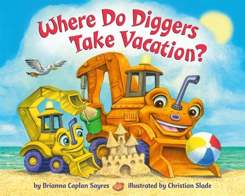 Where Do Diggers Take Vacation? (Board Books)