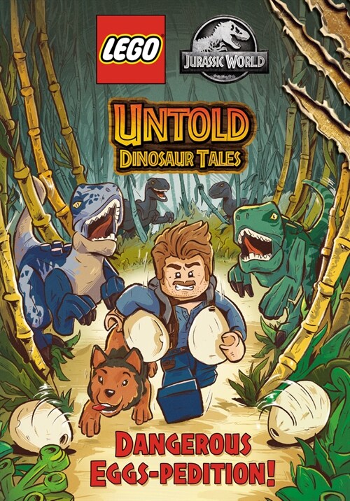 Untold Dinosaur Tales #1: Dangerous Eggs-Pedition! (Lego Jurassic World) (Library Binding)