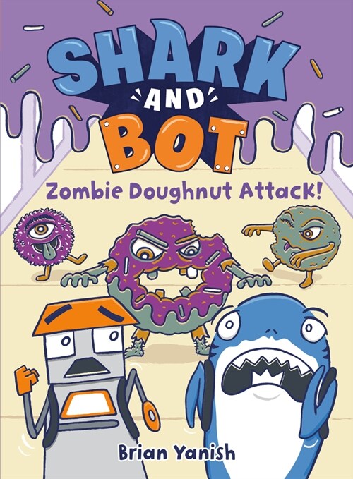 Shark and Bot #3: Zombie Doughnut Attack!: (A Graphic Novel) (Hardcover)