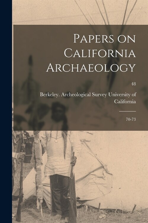 Papers on California Archaeology: 70-73; 48 (Paperback)