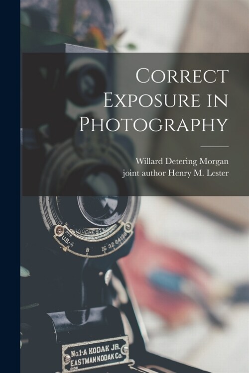 Correct Exposure in Photography (Paperback)