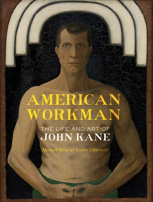 American Workman: The Life and Art of John Kane (Hardcover)