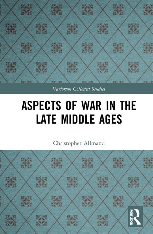 Aspects of War in the Late Middle Ages (Hardcover, 1)