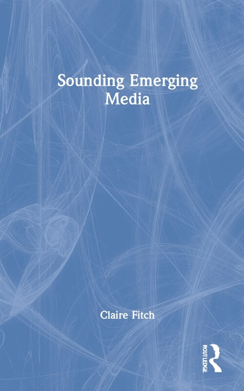 Sounding Emerging Media (Hardcover, 1)