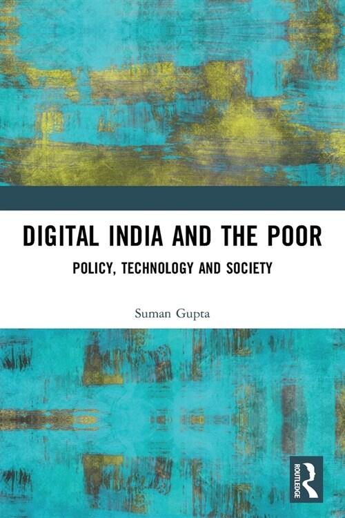 Digital India and the Poor : Policy, Technology and Society (Paperback)