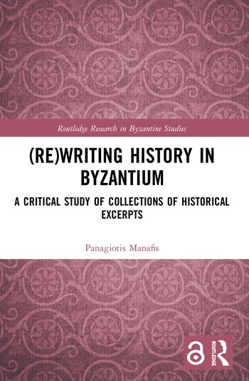 (Re)writing History in Byzantium : A Critical Study of Collections of Historical Excerpts (Paperback)