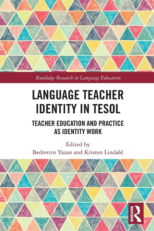 Language Teacher Identity in TESOL : Teacher Education and Practice as Identity Work (Paperback)