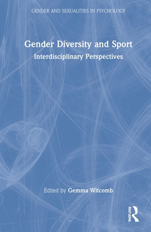 Gender Diversity and Sport : Interdisciplinary Perspectives (Hardcover)