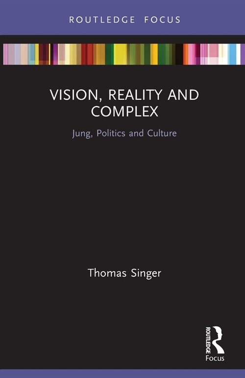 Vision, Reality and Complex : Jung, Politics and Culture (Paperback)