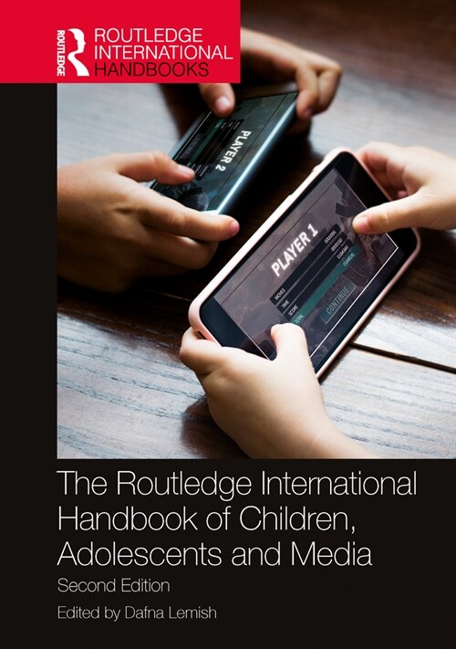 The Routledge International Handbook of Children, Adolescents, and Media (Hardcover, 2 ed)