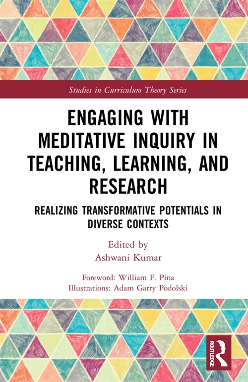 Engaging with Meditative Inquiry in Teaching, Learning, and Research : Realizing Transformative Potentials in Diverse Contexts (Hardcover)