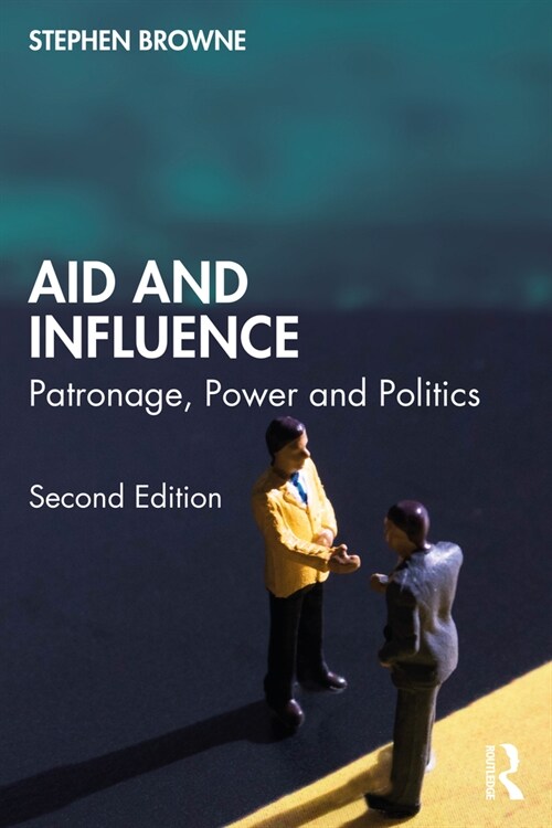 Aid and Influence : Patronage, Power and Politics (Paperback, 2 ed)