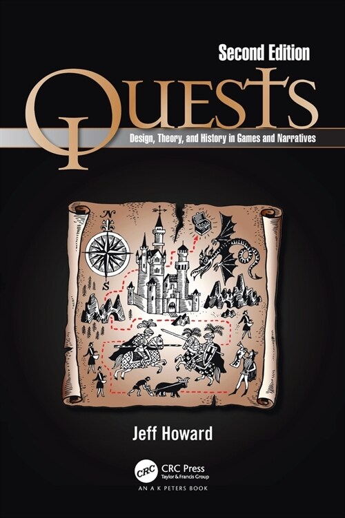 Quests : Design, Theory, and History in Games and Narratives (Hardcover, 2 ed)