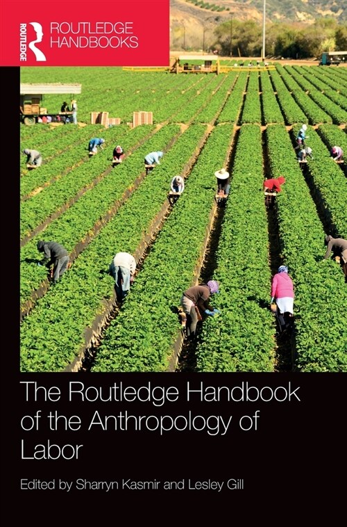 The Routledge Handbook of the Anthropology of Labor (Hardcover, 1)