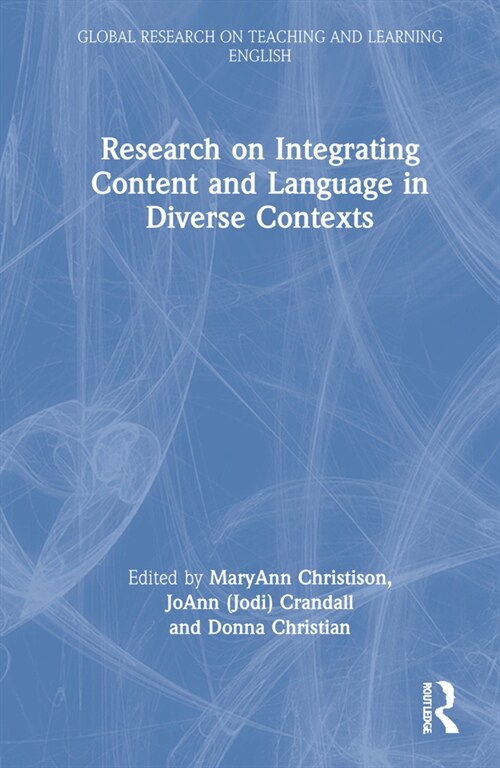 Research on Integrating Language and Content in Diverse Contexts (Hardcover)