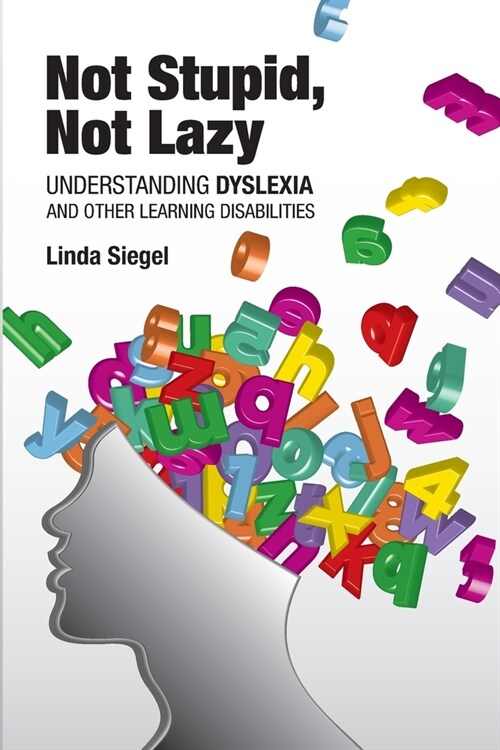 Not Stupid, Not Lazy: Understanding Dyslexia and Other Learning Disabilities (Paperback)