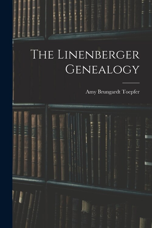 The Linenberger Genealogy (Paperback)