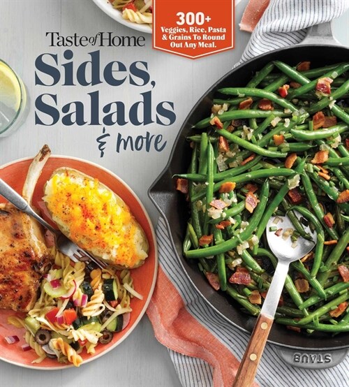 Taste of Home Sides, Salads & More: 345 Side Dishes, Pasta Salads, Leafy Greens, Breads & Other Enticing Ideas That Round Out Meals. (Paperback)