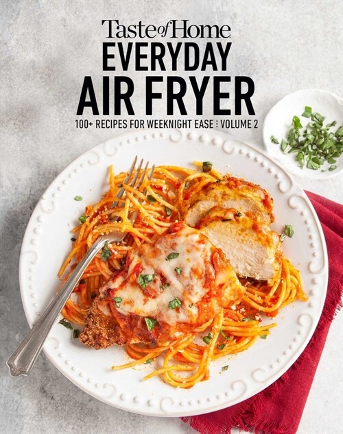 Taste of Home Everyday Air Fryer Vol 2: 100+ Recipes for Weeknight Ease (Paperback)