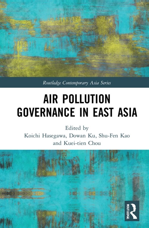 Air Pollution Governance in East Asia (Hardcover, 1)