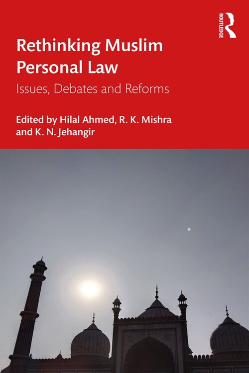 Rethinking Muslim Personal Law : Issues, Debates and Reforms (Paperback)