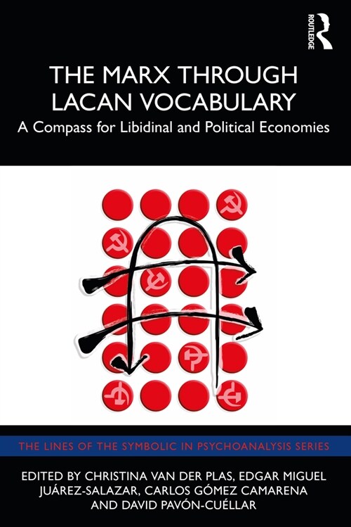 The Marx Through Lacan Vocabulary : A Compass for Libidinal and Political Economies (Paperback)