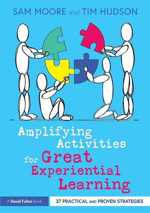 Amplifying Activities for Great Experiential Learning : 37 Practical and Proven Strategies (Paperback)