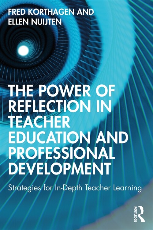 The Power of Reflection in Teacher Education and Professional Development : Strategies for In-Depth Teacher Learning (Paperback)