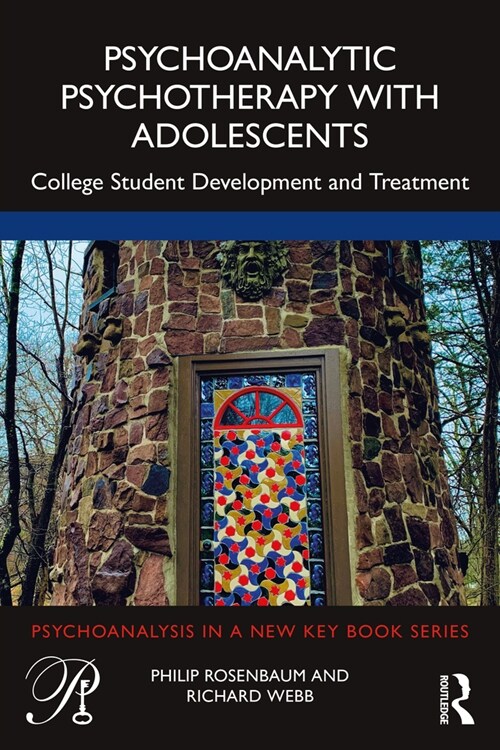 Psychoanalytic Psychotherapy with Adolescents : College student development and treatment (Paperback)