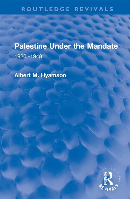 Palestine Under the Mandate : 1920-1948 (Hardcover)
