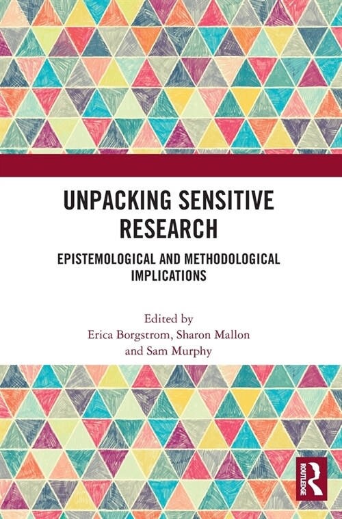 Unpacking Sensitive Research : Epistemological and Methodological Implications (Hardcover)